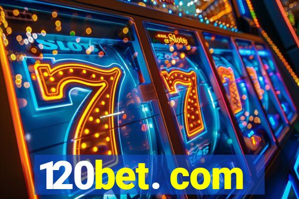 120bet. com